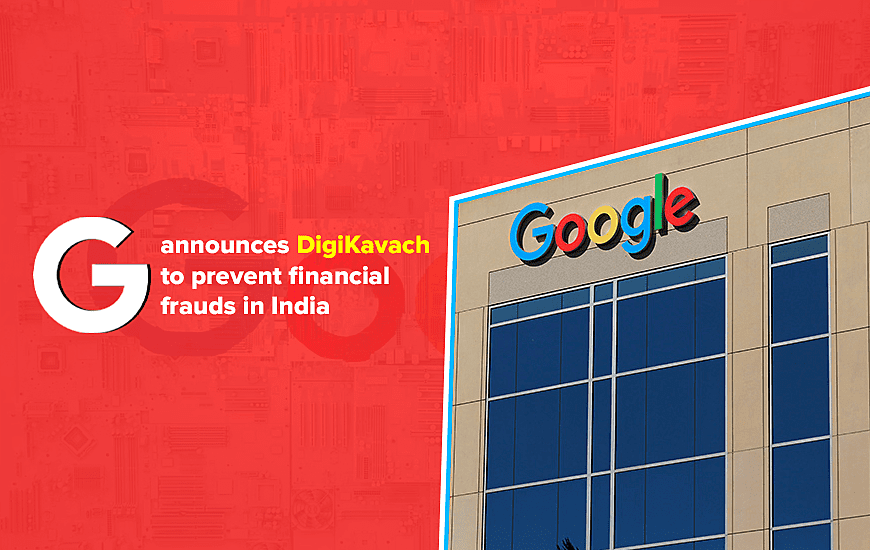 Google Announces DigiKavach to protect India from financial frauds